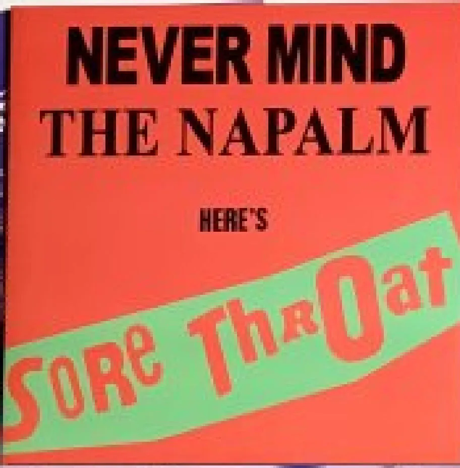 Sore Throat - Never Mind The Napalm Here's Sore Throat NEW LP